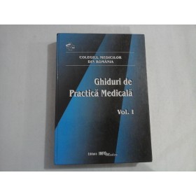 GHIDURI DE PRACTICA MEDICALA - VOL I - COLEGIUL MEDICILOR DIN ROMANIA